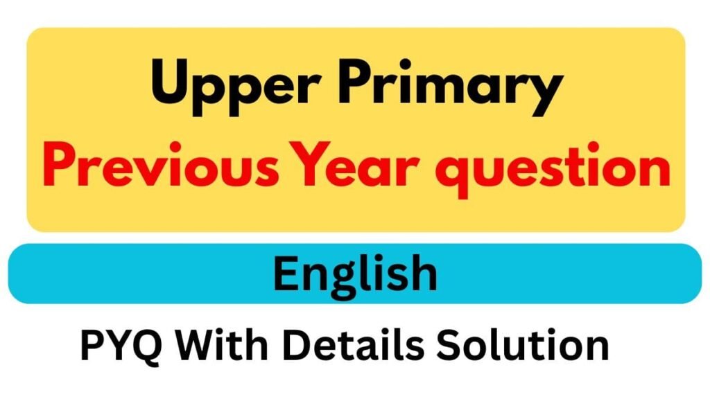 Upper Primary Previous Year Question English