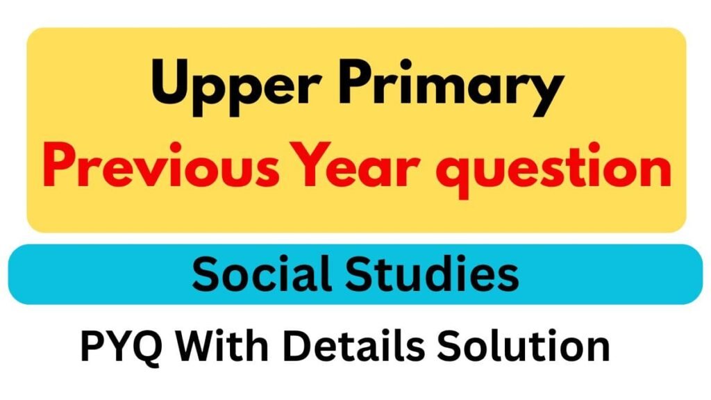 upper primary previous year question Social Studies
